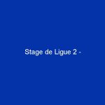 Stage de Ligue 2 -